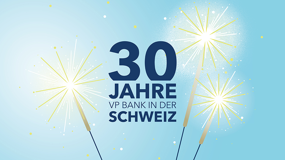 Jubiläum 30 Jahre VP Bank (Schweiz) AG
